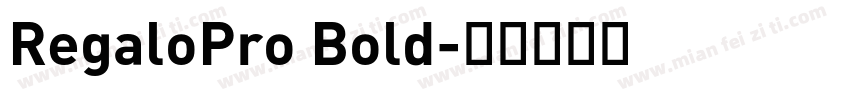 RegaloPro Bold字体转换
